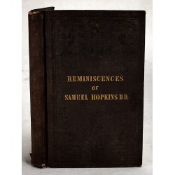 Reminiscences of the Late Rev. Samuel Hopkins, D.D., of Newport, R.I., Illustrative of his Character and Doctrines, with Incidental Subjects